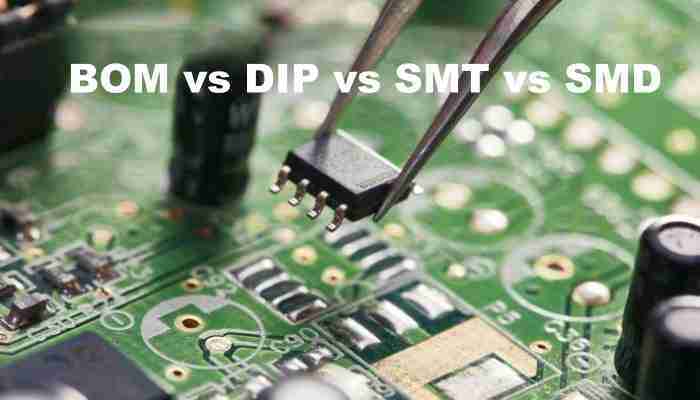 BOM vs DIP vs SMT vs SMD