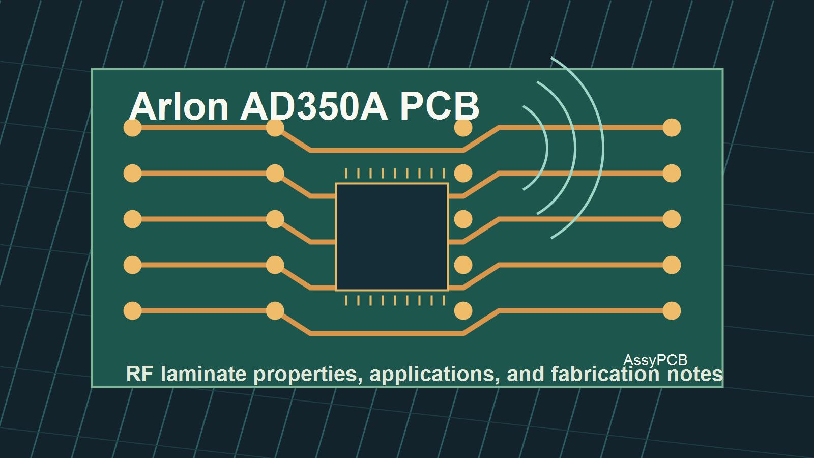 Arlon AD350A PCB: Material Properties, Applications, and Fabrication Notes